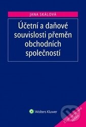 Kniha: Účetní a daňové souvislosti přeměn obchodních společností (Jana Skálová). Wolters Kluwer ČR, 2015 Kniha: Účetní a daňové souvislosti přeměn obchodních společností (Jana Skálová). Wolters Kluwer ČR, 2015