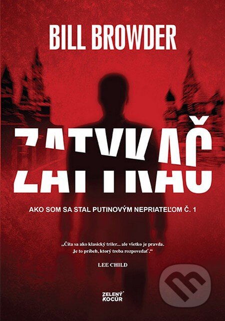 Kniha: Zatykač (Bill Browder). Zelený kocúr, 2015 Kniha: Zatykač (Bill Browder). Zelený kocúr, 2015