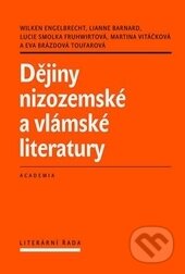 Kniha: Dějiny nizozemské a vlámské literatury (Engelbrecht Wilken a kolektív). Academia, 2015 Kniha: Dějiny nizozemské a vlámské literatury (Engelbrecht Wilken a kolektív). Academia, 2015