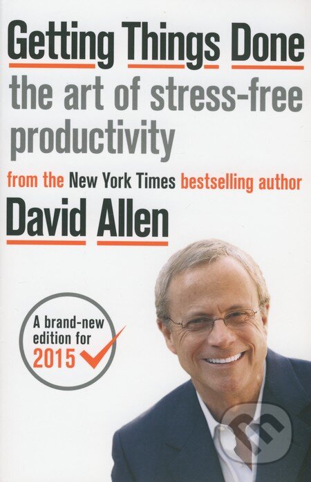 Kniha: Getting Things Done (David Allen). Piatkus, 2015 Kniha: Getting Things Done (David Allen). Piatkus, 2015