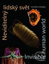 Kniha: Neviditelný lidský svět - Invisible human world (Viktor Sýkora). Academia, 2015 Kniha: Neviditelný lidský svět - Invisible human world (Viktor Sýkora). Academia, 2015