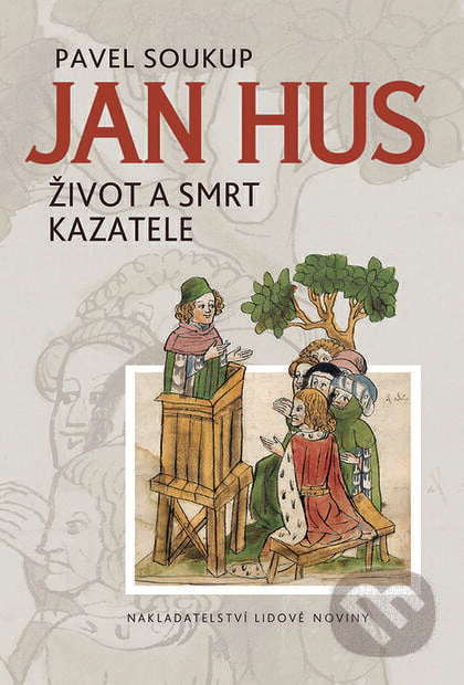 Jan Hus - Pavel Soukup, Nakladatelství Lidové noviny, 2015