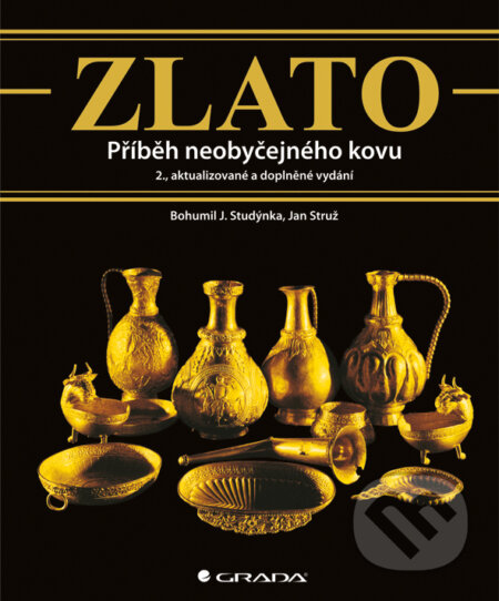 E-kniha: Zlato (Bohumil J. Studýnka a Jan Struž). Grada, 2014 E-kniha: Zlato (Bohumil J. Studýnka a Jan Struž). Grada, 2014