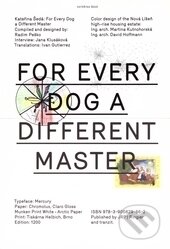 Kniha: Každej pes jiná ves - For Every Dog a Different Master (Kateřina Šedá). tranzit.cz, 2008 Kniha: Každej pes jiná ves - For Every Dog a Different Master (Kateřina Šedá). tranzit.cz, 2008