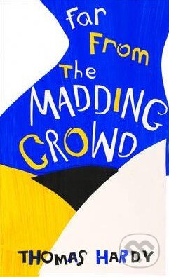Kniha: Far from the Madding Crowd (Thomas Hardy). Vintage, 2015 Kniha: Far from the Madding Crowd (Thomas Hardy). Vintage, 2015