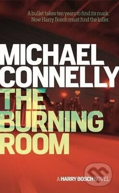 Kniha: The Burning Room (Michael Connelly). Orion, 2015 Kniha: The Burning Room (Michael Connelly). Orion, 2015