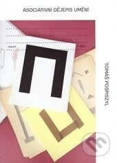 Kniha: Asociativní dějepis umění (Tomáš Pospiszyl). tranzit.cz, 2014 Kniha: Asociativní dějepis umění (Tomáš Pospiszyl). tranzit.cz, 2014