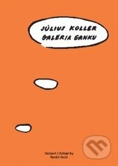 Kniha: Galéria Ganku (Július Koller). tranzit.cz, 2014 Kniha: Galéria Ganku (Július Koller). tranzit.cz, 2014