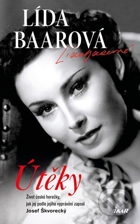 Kniha: Útěky – Lída Baarová (Josef Škvorecký). Ikar CZ, 2015 Kniha: Útěky – Lída Baarová (Josef Škvorecký). Ikar CZ, 2015
