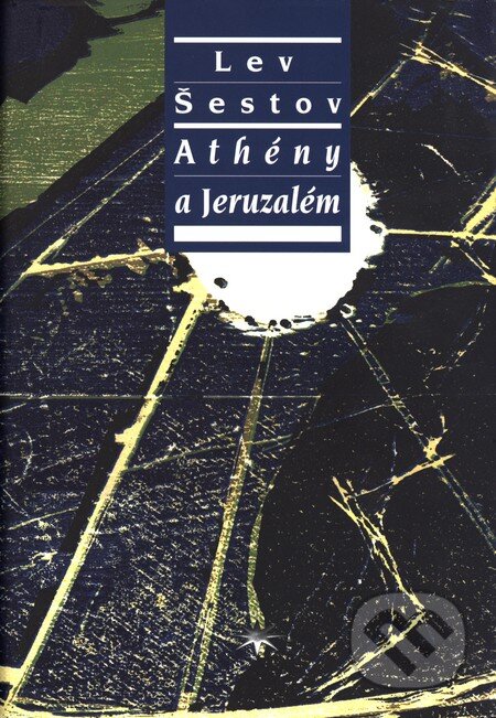 Kniha: Athény a Jeruzalém (Lev Šestov). Refugium Velehrad-Roma, 2006 Kniha: Athény a Jeruzalém (Lev Šestov). Refugium Velehrad-Roma, 2006