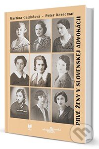 Kniha: Prvé ženy v slovenskej advokácii (Martina Gajdošová a Peter Kerecman). VEDA, Slovenská advokátska komora, 2015 Kniha: Prvé ženy v slovenskej advokácii (Martina Gajdošová a Peter Kerecman). VEDA, Slovenská advokátska komora, 2015