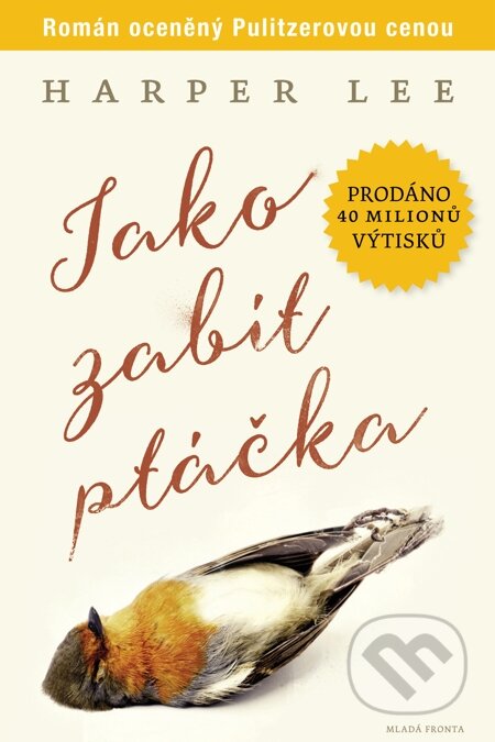 E-kniha: Jako zabít ptáčka (Harper Lee). Mladá fronta, 2015 E-kniha: Jako zabít ptáčka (Harper Lee). Mladá fronta, 2015