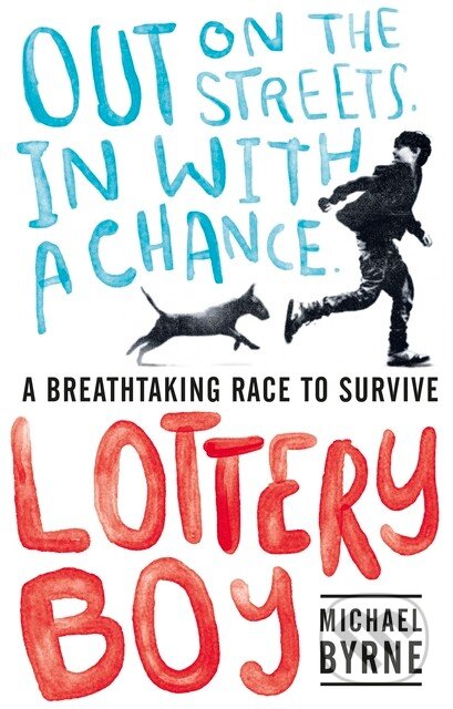 Kniha: Lottery Boy (Michael Byrne). Walker books, 2015 Kniha: Lottery Boy (Michael Byrne). Walker books, 2015