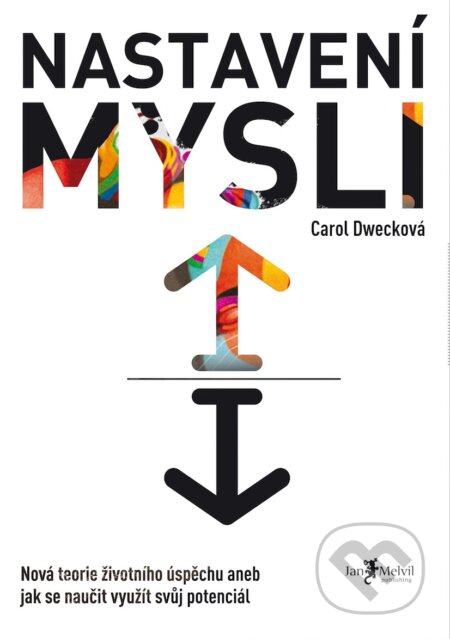 Kniha: Nastavení mysli (Carol S. Dweck). Jan Melvil publishing, 2015 Kniha: Nastavení mysli (Carol S. Dweck). Jan Melvil publishing, 2015