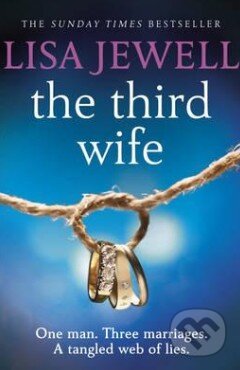 Kniha: The Third Wife (Lisa Jewell). Arrow Books, 2015 Kniha: The Third Wife (Lisa Jewell). Arrow Books, 2015