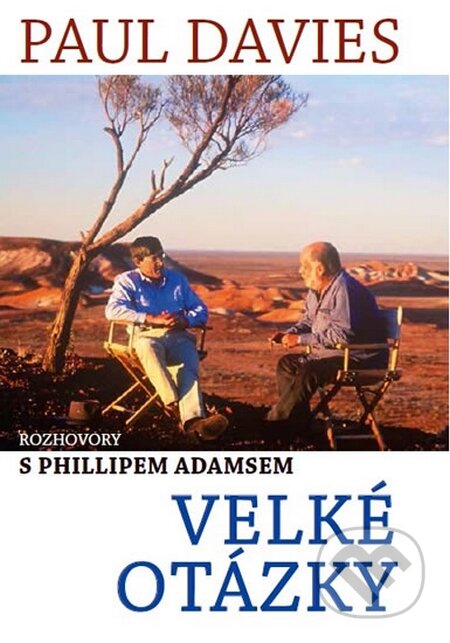 Kniha: Velké otázky - Rozhovory s Phillipem Adamsem (Paul Davies). Nakladatelství U Veverky, 2015 Kniha: Velké otázky - Rozhovory s Phillipem Adamsem (Paul Davies). Nakladatelství U Veverky, 2015