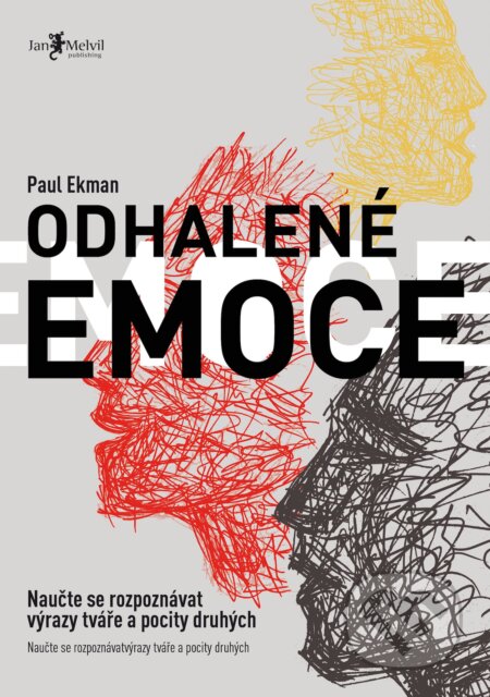 Kniha: Odhalené emoce (Paul Ekman). Jan Melvil publishing, 2015 Kniha: Odhalené emoce (Paul Ekman). Jan Melvil publishing, 2015