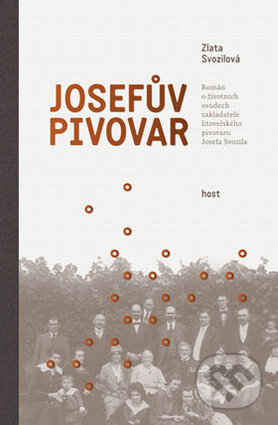 Kniha: Josefův pivovar (Zlata Svozilová). Host, 2015 Kniha: Josefův pivovar (Zlata Svozilová). Host, 2015