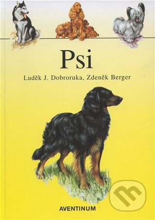 Kniha: Psi (Luděk J. Dobruka). Aventinum, 2001 Kniha: Psi (Luděk J. Dobruka). Aventinum, 2001