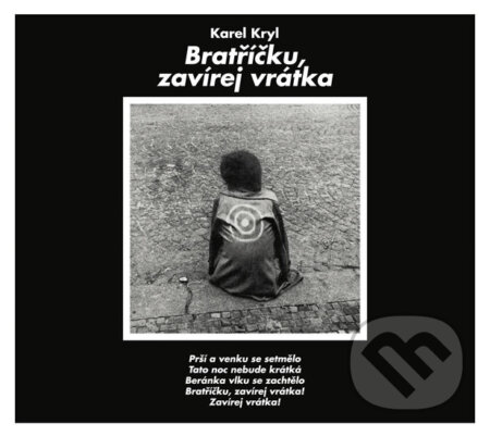 Hudobné CD: Karel Kryl: Bratříčku zavírej vrátka (Hudobné albumy). Hudobné albumy Hudobné CD: Karel Kryl: Bratříčku zavírej vrátka (Hudobné albumy). Hudobné albumy