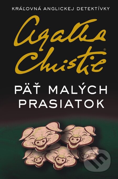 E-kniha: Päť malých prasiatok (Agatha Christie). Slovenský spisovateľ, 2015 E-kniha: Päť malých prasiatok (Agatha Christie). Slovenský spisovateľ, 2015