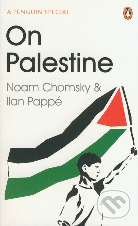 Kniha: On Palestine (Ilan Pappé a Noam Chomsky). Penguin Books, 2015 Kniha: On Palestine (Ilan Pappé a Noam Chomsky). Penguin Books, 2015