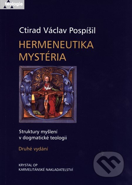 Hermeneutika mystéria - Ctirad Václav Pospíšil, Karmelitánské nakladatelství, 2005