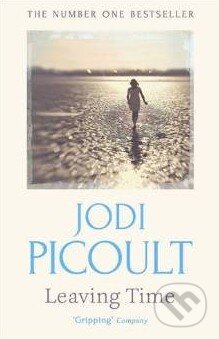 Kniha: Leaving Time (Jodi Picoult). Hodder and Stoughton, 2015 Kniha: Leaving Time (Jodi Picoult). Hodder and Stoughton, 2015