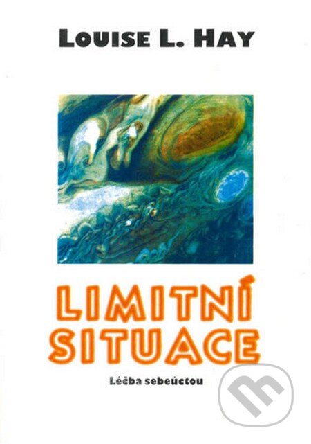 Kniha: Limitní situace (Louise L. Hay). Votobia, 1994 Kniha: Limitní situace (Louise L. Hay). Votobia, 1994