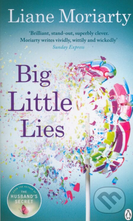 Kniha: Big Little Lies (Liane Moriarty). Penguin Books, 2015 Kniha: Big Little Lies (Liane Moriarty). Penguin Books, 2015