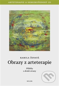 Kniha: Obrazy z arteterapie (Kamila Ženatá). Kolem, 2015 Kniha: Obrazy z arteterapie (Kamila Ženatá). Kolem, 2015