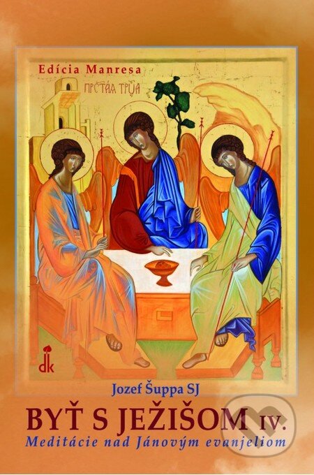 Kniha: Byť s Ježišom IV. (Jozef Šuppa). Dobrá kniha, 2015 Kniha: Byť s Ježišom IV. (Jozef Šuppa). Dobrá kniha, 2015