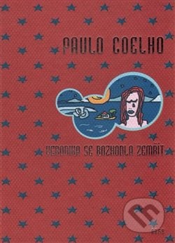 Veronika se rozhodla zemřít - Paulo Coelho, Argo, 2015