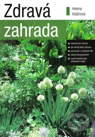 Kniha: Zdravá zahrada (Helena Vlašínová). Ekologický institut Veronica, 2014 Kniha: Zdravá zahrada (Helena Vlašínová). Ekologický institut Veronica, 2014