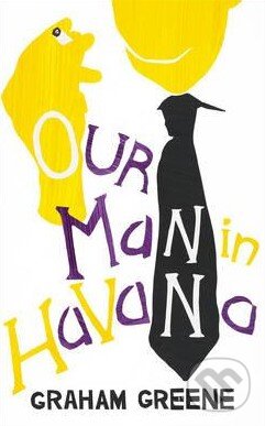 Kniha: Our Man in Havana (Graham Greene). Vintage, 2015 Kniha: Our Man in Havana (Graham Greene). Vintage, 2015