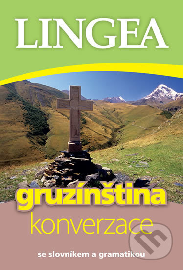 Kniha: Gruzínština - Konverzace (Lingea). Lingea, 2015 Kniha: Gruzínština - Konverzace (Lingea). Lingea, 2015