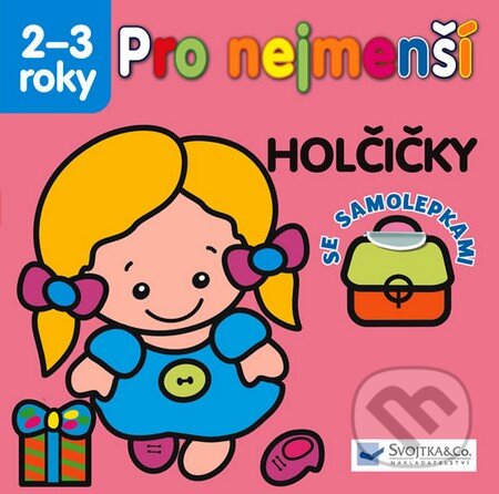 Kniha: Pro nejmenší – Holčičky (Svojtka&Co.). Svojtka&Co., 2013 Kniha: Pro nejmenší – Holčičky (Svojtka&Co.). Svojtka&Co., 2013
