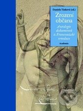 Kniha: Zrození občana (Daniela Tinková). Academia, 2015 Kniha: Zrození občana (Daniela Tinková). Academia, 2015