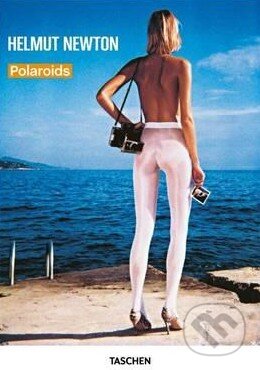 Kniha: Polaroids (Helmut Newton). Taschen, 2015 Kniha: Polaroids (Helmut Newton). Taschen, 2015