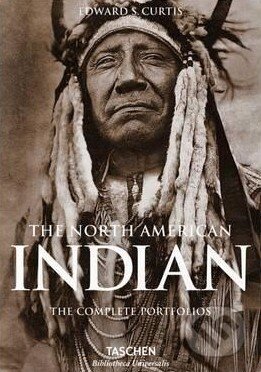 Kniha: The North American Indian (Edward S. Curtis). Taschen, 2015 Kniha: The North American Indian (Edward S. Curtis). Taschen, 2015