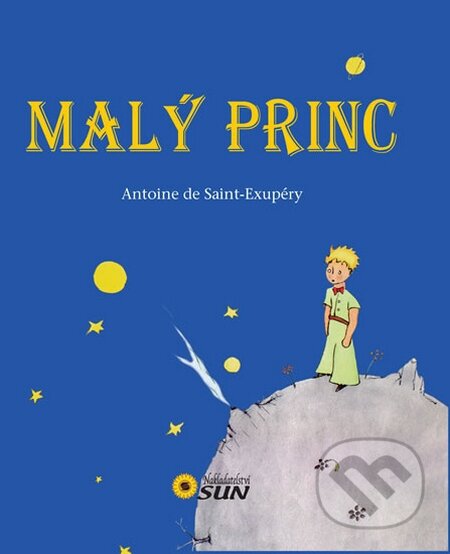 Kniha: Malý princ (Antoine de Saint-Exupéry). SUN, 2015 Kniha: Malý princ (Antoine de Saint-Exupéry). SUN, 2015