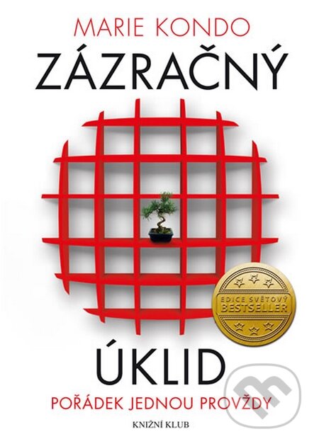 Kniha: Zázračný úklid (Marie Kondo). Knižní klub, 2015 Kniha: Zázračný úklid (Marie Kondo). Knižní klub, 2015