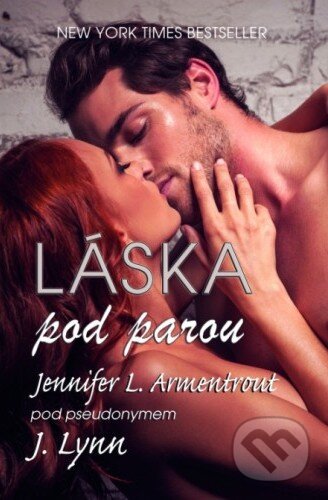Kniha: Láska pod parou (J. Lynn a Jennifer L. Armentrout). Baronet, 2015 Kniha: Láska pod parou (J. Lynn a Jennifer L. Armentrout). Baronet, 2015