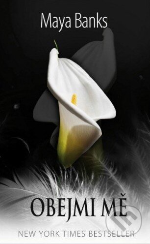 Kniha: Obejmi mě (Maya Banks). Baronet, 2015 Kniha: Obejmi mě (Maya Banks). Baronet, 2015