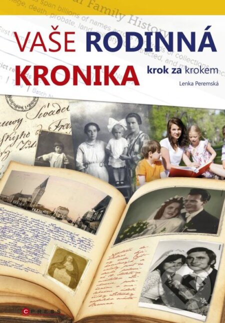 Kniha: Vaše rodinná kronika (Lenka Peremská). CPRESS, 2015 Kniha: Vaše rodinná kronika (Lenka Peremská). CPRESS, 2015