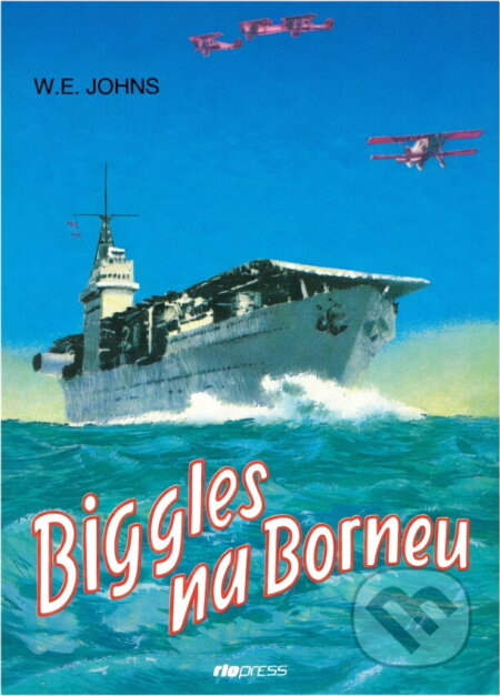 Kniha: Biggles na Borneu : příběh Bigglesovy peruti za druhé světové války (William Earl Johns). , 1993 Kniha: Biggles na Borneu : příběh Bigglesovy peruti za druhé světové války (William Earl Johns). , 1993