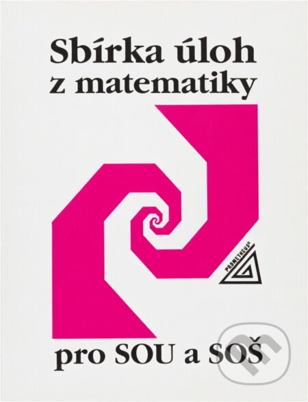 Kniha: Sbírka úloh z matematiky pro SOU a SOŠ (Milada Hudcová a Libuše Kubičíková). , 1994 Kniha: Sbírka úloh z matematiky pro SOU a SOŠ (Milada Hudcová a Libuše Kubičíková). , 1994