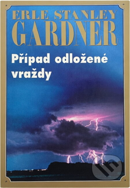 Kniha: Případ odložené vraždy (Erle Stanley Gardner). , 1994 Kniha: Případ odložené vraždy (Erle Stanley Gardner). , 1994