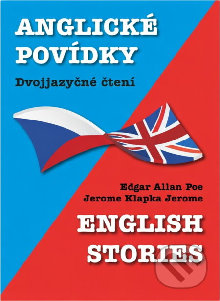 Kniha: English stories = Anglické povídky : dvojjazyčné čtení (Edgar Allan Poe a Jerome K. Jerome). Fragment, 2010 Kniha: English stories = Anglické povídky : dvojjazyčné čtení (Edgar Allan Poe a Jerome K. Jerome). Fragment, 2010