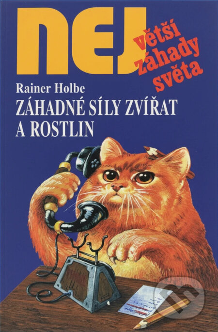 Kniha: Záhadné síly zvířat a rostlin (Rainer Holbe). , 1999 Kniha: Záhadné síly zvířat a rostlin (Rainer Holbe). , 1999